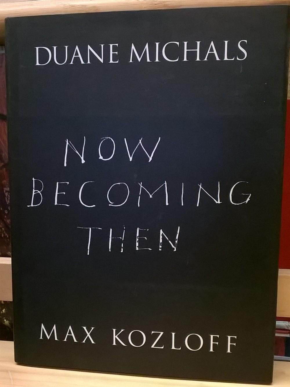 Now Becoming Then by Duane Michals: Fine Hardcover (1990) | Moe's Books