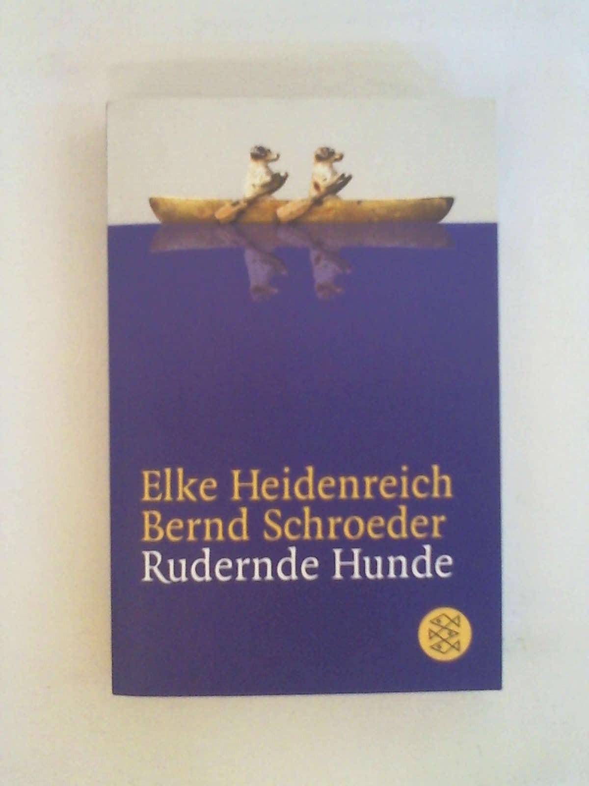 rudernde hunde von heidenreich elke schroeder bernd ZVAB