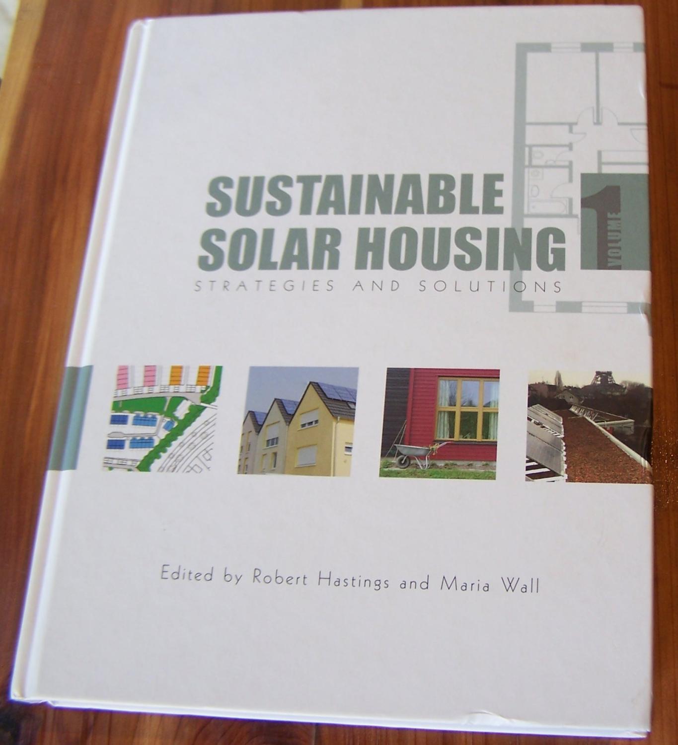 Sustainable Solar Housing: Volume One - Strategies and Solutions - Hastings, Robert; Wall, Maria