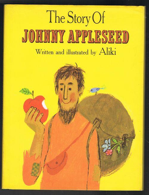 The Story of Johnny Appleseed - ALIKI