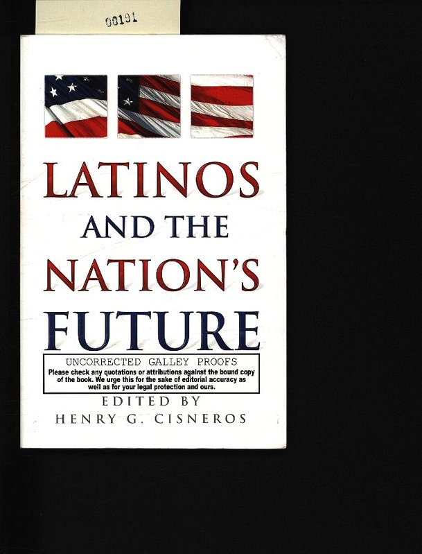 Latinos and the nation's future. . - Cisneros, Henry