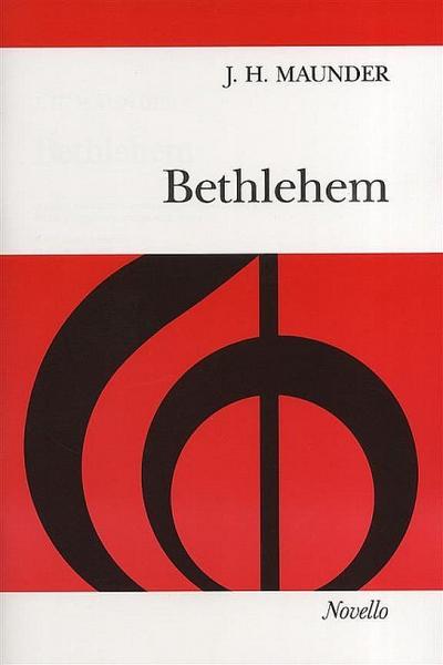 Bethlehem for soloists, mixed chorusand organ : score - J.H. Maunder