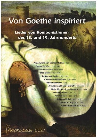 Von Goethe inspiriert : Lieder von Komponistinnen des 18. und 19. Jahrhunderts. Von Anna Amalia von Sachsen-Weimar über Bettine von Arnim zu Clara Schumann - Bettina von Arnim