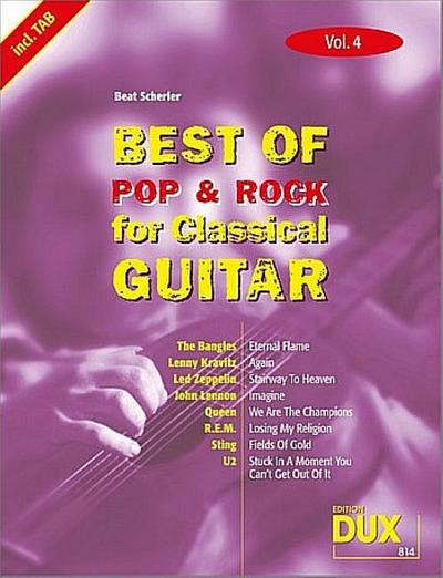 Best Of Pop & Rock for Classical Guitar 4 : Die umfassende Sammlung mit starken Interpreten - Beat Scherler