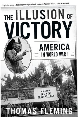 The Illusion of Victory: America in World War I (Paperback or Softback) - Fleming, Thomas