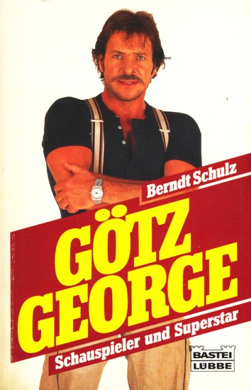 Götz George - Schauspieler und Superstar. - Schulz, Berndt
