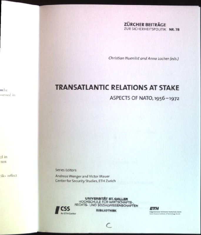 Transatlantic Relations at Stake: Aspects of NATO, 1956-1972. Zürcher Beiträge zur Sicherheitspolitik, Nr. 78. - Nuenlist, Christian (Herausgeber) and Anna (Herausgeber) Locher