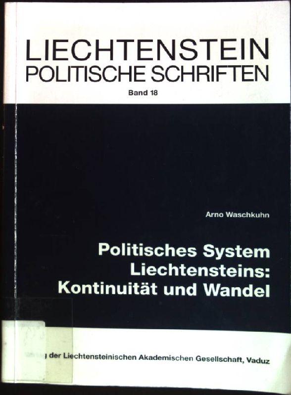 Politisches System Liechtensteins: Kontinuität und Wandel. Liechtenstein politische Schriften ; Bd. 18 - Waschkuhn, Arno