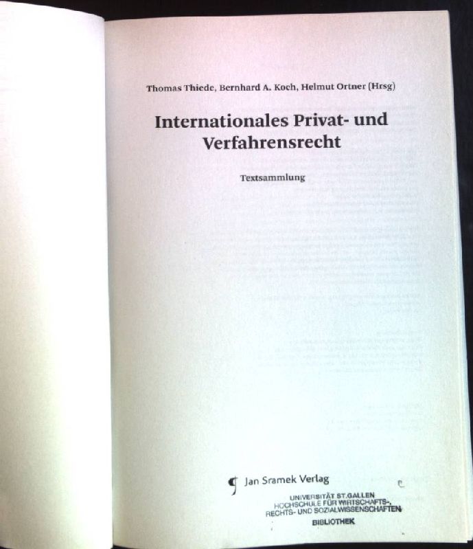 Internationales Privat- und Verfahrensrecht: Textsammlung. Texte und Materialien - Thiede, Thomas, Bernhard A. (Herausgeber) Koch und Helmut (Herausgeber) Ortner