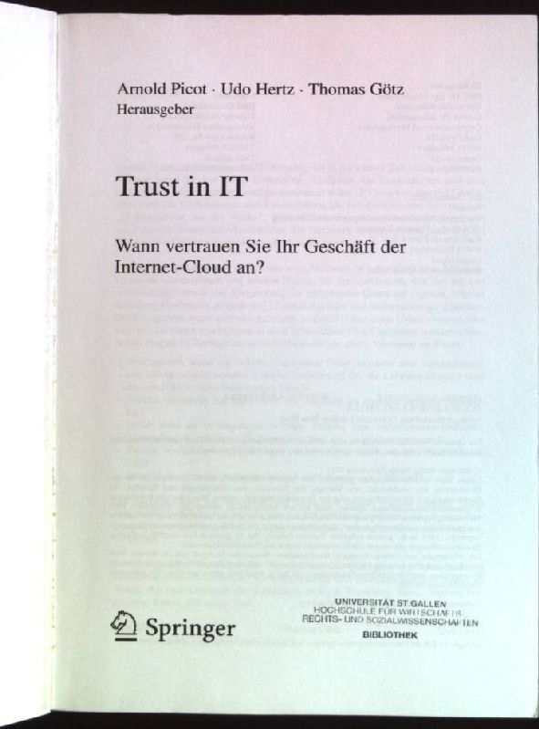 Trust in IT: Wann vertrauen Sie Ihr Geschäft der Internet-Cloud an?. - Picot, Arnold (Herausgeber)