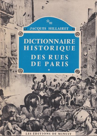 Dictionnaire historique des rues de Paris en 2 tomes - HILLAIRET Jacques