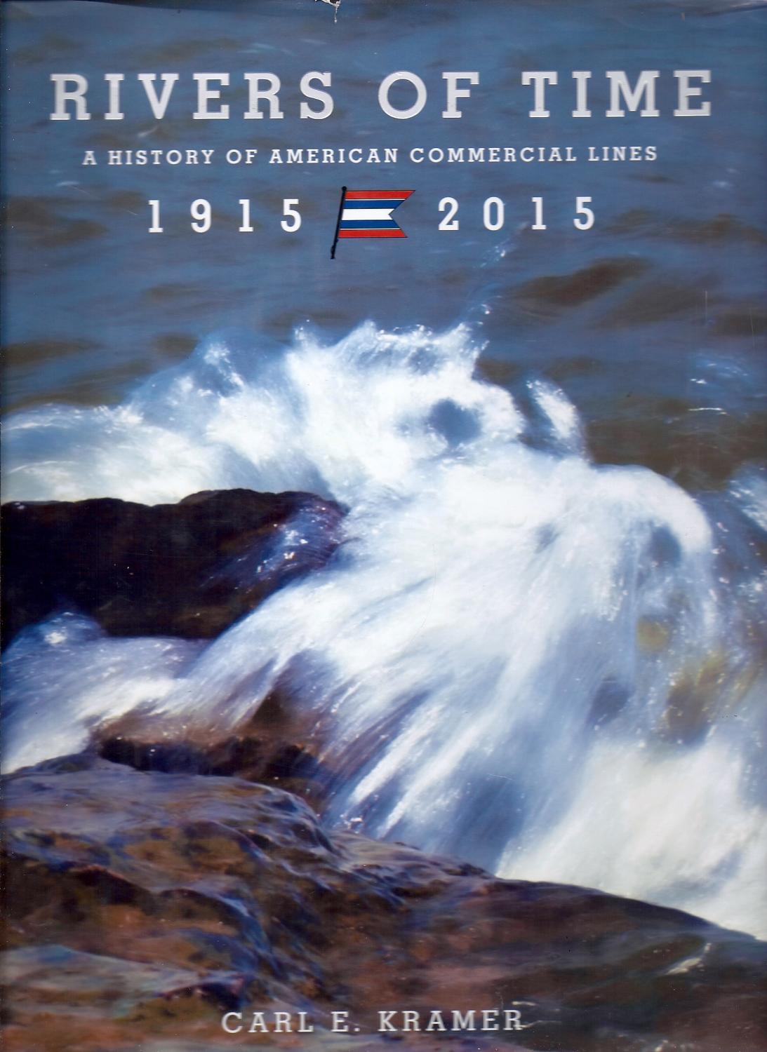 Rivers of Time A History of American Commercial Lines 1915 - 2015 100th ...