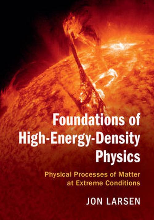 Foundations of High-Energy-Density Physics (Hardcover) - Jon Larsen