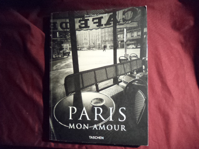 Paris. Mon Amour. by Gautrand, Jean-Claude.: Soft cover. (2004) First ...