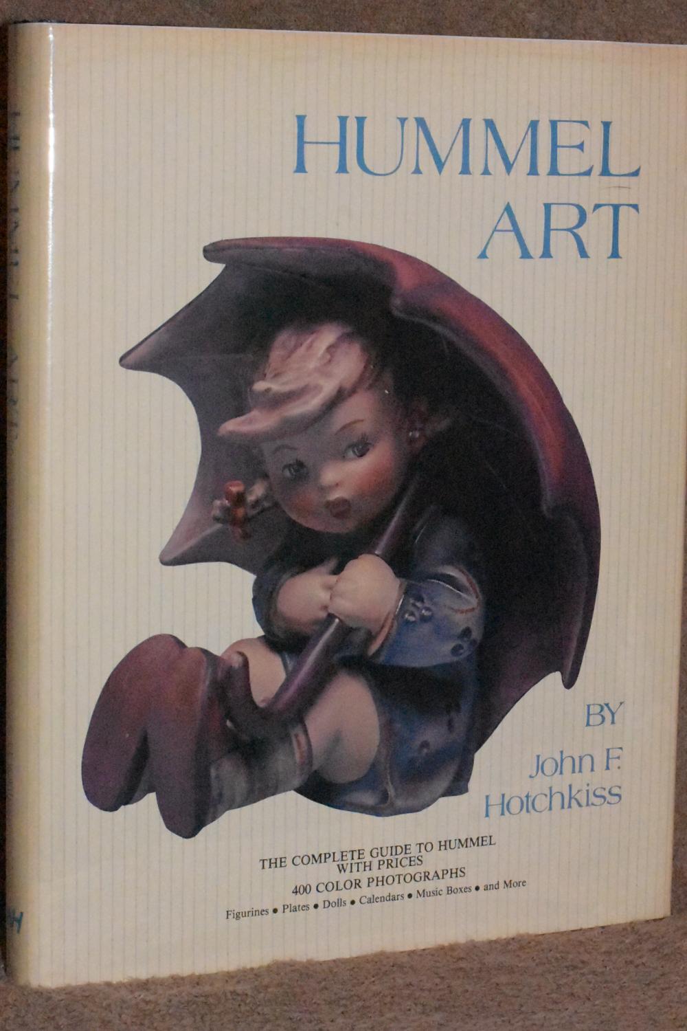 Hummel Art; The Complete Guide to Hummel With Prices by John F. Hotchkiss: Near Fine Hardcover (1978) 1st | Books by White/Walnut Books