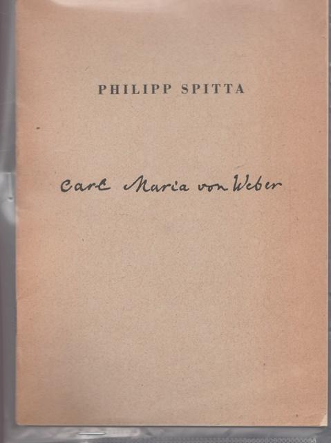 Carl Maria von Weber. - Spitta, Philipp