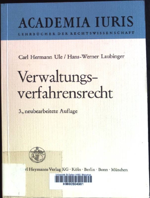 Verwaltungsverfahrensrecht: Ein Studienbuch. Academia iuris - Ule, Carl Hermann (Verfasser) und Hans-Werner (Verfasser) Laubinger