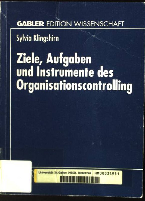 Ziele, Aufgaben und Instrumente des Organisationscontrolling. Gabler Edition Wissenschaft - Klingshirn, Sylvia