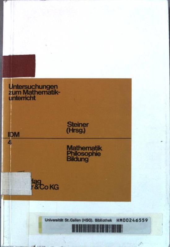 Mathematik - Philosophie - Bildung. IDM-Reihe ; Bd. 4 - Steiner, Hans-Georg