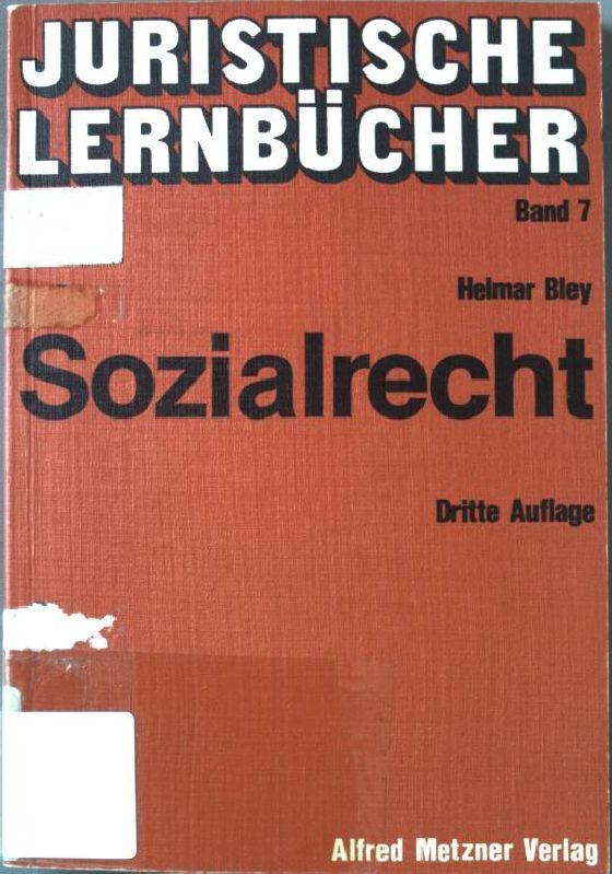 Sozialrecht. Juristische Lernbücher ; Bd. 7 - Bley, Helmar