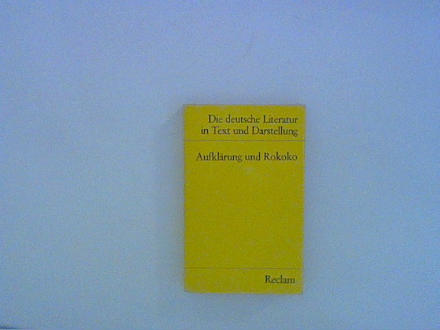Die deutsche Literatur. Ein Abriss in Text und Darstellung: Aufklärung und Rokoko - Best, Otto F.