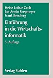 Einführung in die Wirtschaftsinformatik - Grob, Heinz Lothar, Jan Armin Reepmeyer und Frank Bensberg,