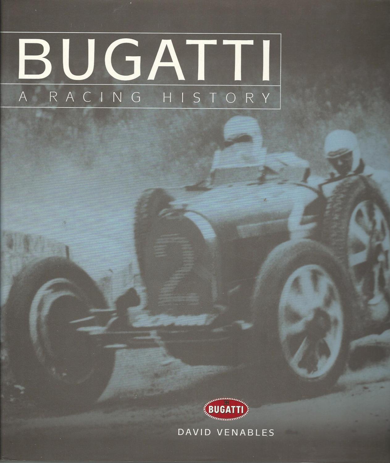 Bugatti: A Racing History by Venables, David.: Fine Hardcover