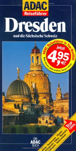 Dresden und die Sächsische Schweiz. von Bernd Wurlitzer / ADAC-Reiseführer; Ein ADAC-Buch - Wurlitzer, Bernd (Mitwirkender)