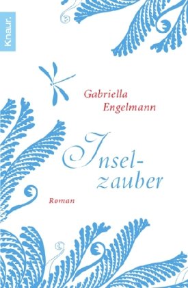 Inselzauber : Roman. Gabriella Engelmann / Knaur ; 50453 - Engelmann, Gabriella (Verfasser)