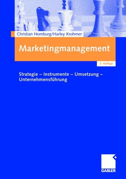 Marketingmanagement : Strategie - Instrumente - Umsetzung - Unternehmensführung / Christian Homburg/Harley Krohmer - Homburg, Christian und Harley Krohmer,