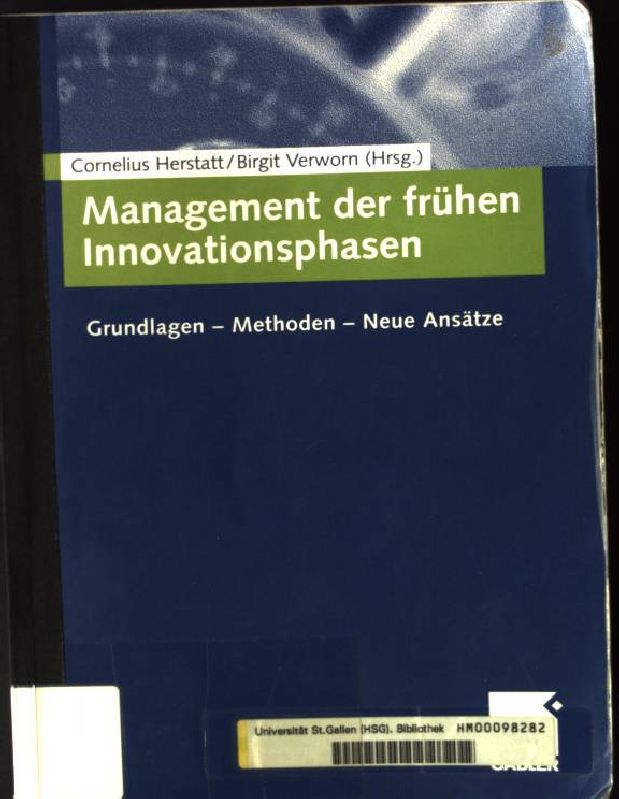 Management der frühen Innovationsphasen : Grundlagen - Methoden - neue Ansätze. - Herstatt, Cornelius