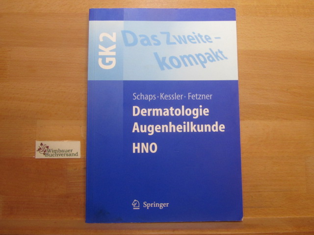 Dermatologie. F.-C. Vogeler ; S. Barreiro-Cotón; Augenheilkunde / K. Gottschalk [u.a.] / Das Zweite - kompakt; Springer-Lehrbuch - Vogeler, F.-C. (Verfasser), S. (Verfasser) Barreiro-Cotón und K. Gottschalk