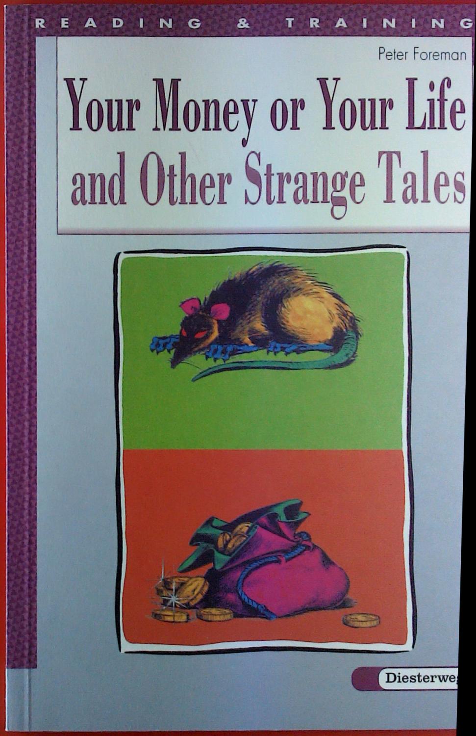 Reading & Training. Your Money or Your Life and Other Strange Tales. - Peter Foreman