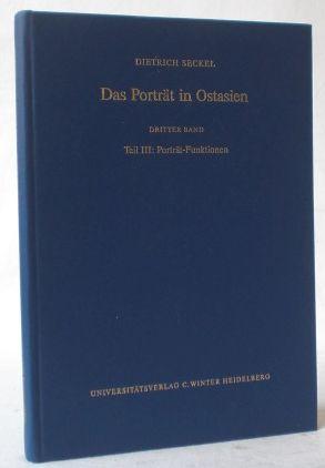 Das Porträt in Ostasien. Dritter Band, Teil III: Porträt-Funktionen. (= Supplemente zu den Schriften der Heidelberger Akademie der Wissenschaften. Philosophisch-historische Klasse. Band 12). - Seckel, Dietrich