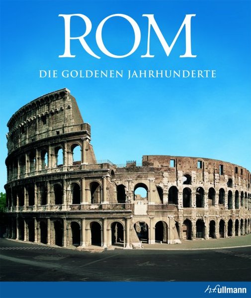 Rom - Die Goldenen Jahrhunderte - Bussagli, Marco