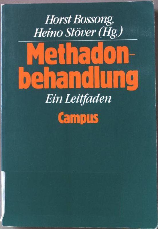 Methadonbehandlung : ein Leitfaden. - Bossong, Horst