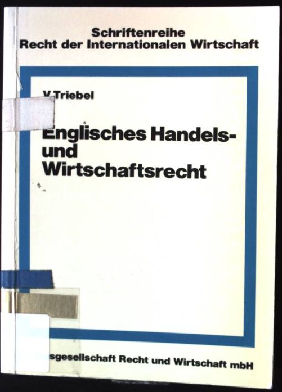 Englisches Handels- und Wirtschaftsrecht. Schriftenreihe Recht der internationalen Wirtschaft ; Bd. 15 - Triebel, Volker