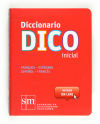 Diccionario Dico Inicial. Français - Espagnol / Español - Francés - Equipo Pedagógico Ediciones SM