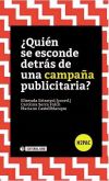 Quién se esconde detrás de una campaña publicitaria? - Elisenda Estanyol (coord.) ; Carolina Serra Folch ; Mariano Castellblanque