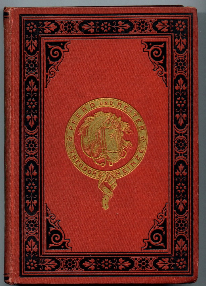 Pferd und Reiter; oder der Reitkunst in ihrem ganzen Umfange by Heinze