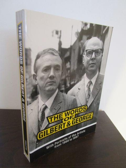 The Words of Gilbert & George. - With Portraits of the Artists from 1968 to 1997. - Violette, Robert with Hans-Ulrich Obrist (Ed.)