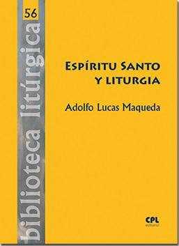 Espíritu Santo y Liturgia - Adolfo Lucas Maqueda