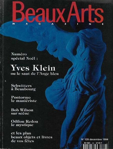 Beaux Arts Magazine N° 129 Décembre 1994 : Numéro Spécial Noël - Yves Klein ou Le Saut de L'ange Bleu Collectif [ ] [Couverture souple]
