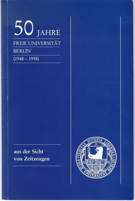 50 Jahre Freie Universität Berlin (1948-1998) aus der Sicht von Zeitzeugen - Kubick, K. / Siegward Lönnedonker (Hrsg.)