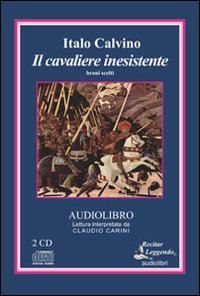 Il cavaliere inesistente. Brani scelti. Audiolibro. 2CD Audio - Italo Calvino