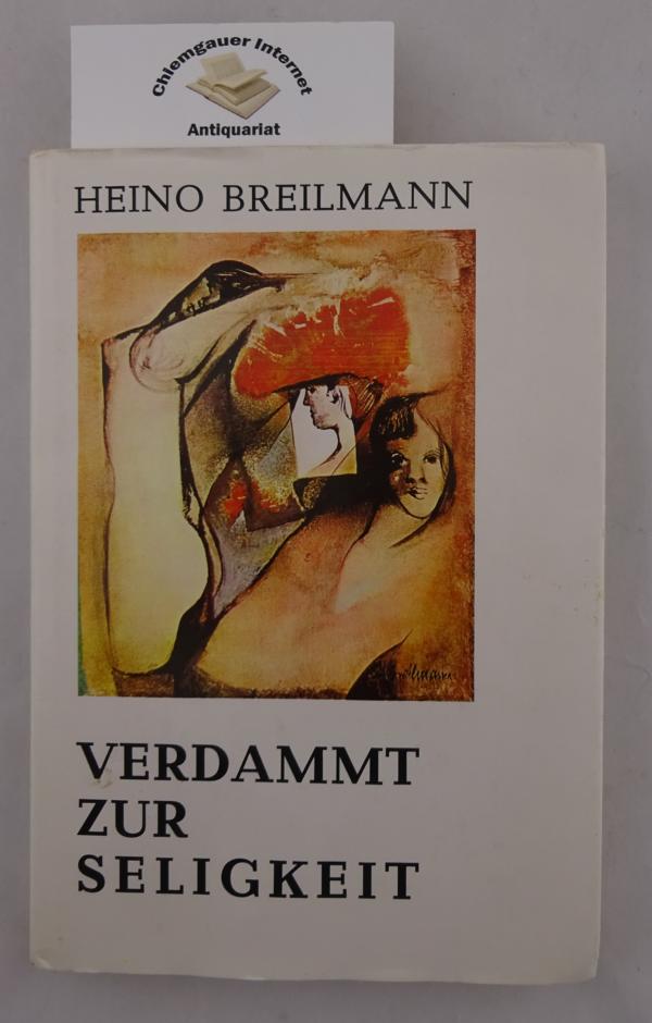 Verdammt zur Seligkeit. Autobiographischer Roman. - Breilmann, Heino