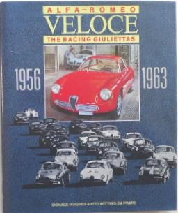 Alfa Romeo Veloce The Racing Giuliettas 1956-1963 - Hughes, Donald and Witting Da Prato, Vito