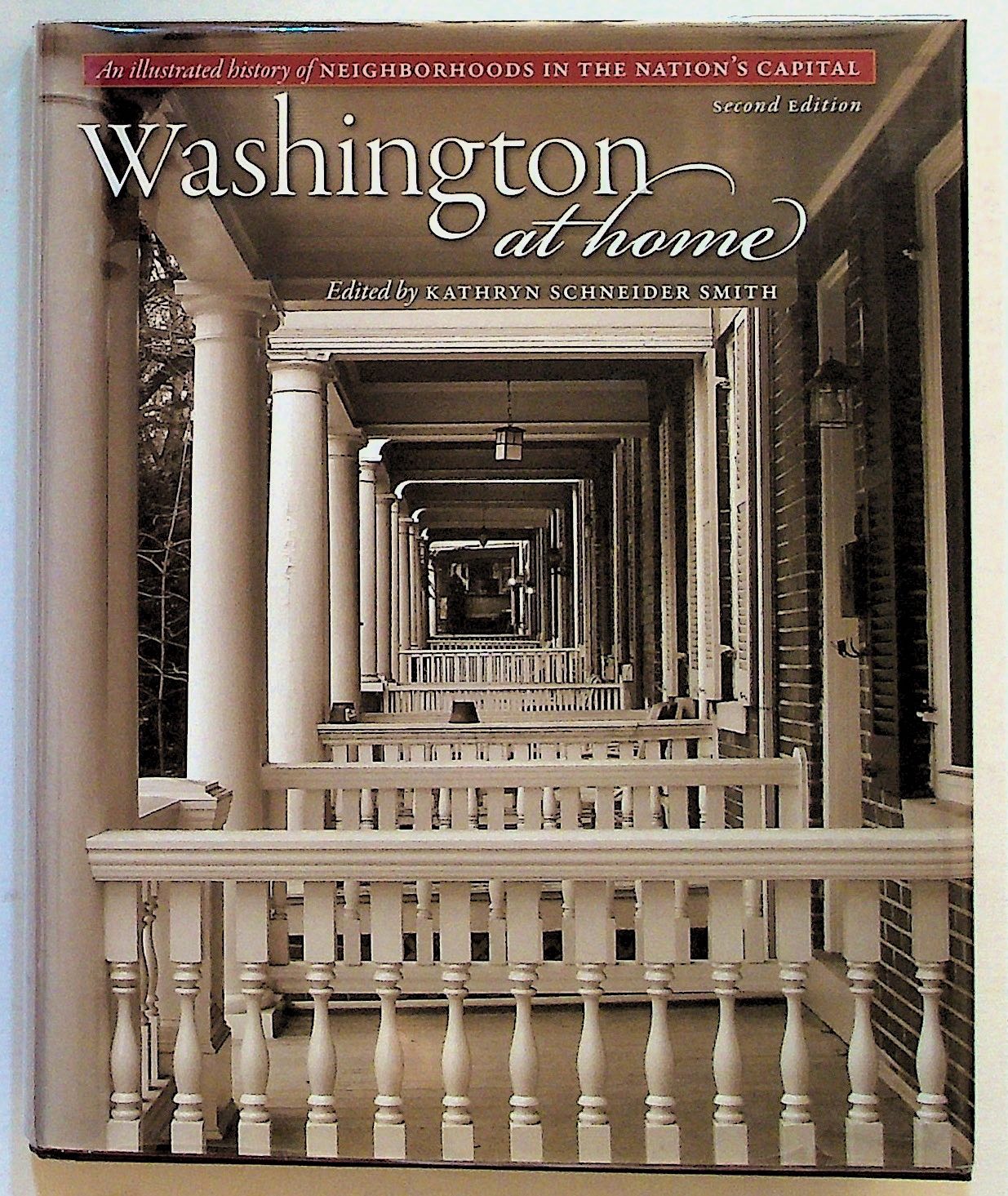 Washington at Home. An illustrated history of neighborhoods in the nation's capital - Smith, Kathryn Schneider