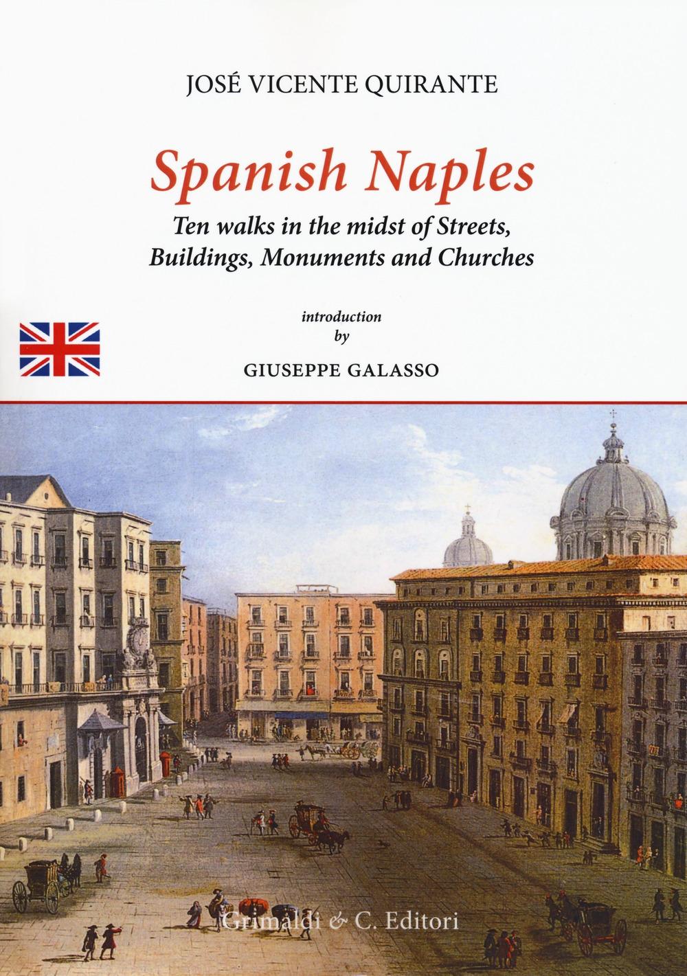 Spanish Naples. Ten walks in the midst of streets, buildings, monuments and churches - José Vicente Quirante Rives