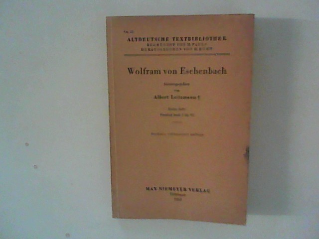 Wolfram von Eschenbach ; Erstes Heft : Parzival Buch I bis VI ; Altdeutsche Textbibliothek Nr. 12 - Albert, Leitzmann Hrsg.